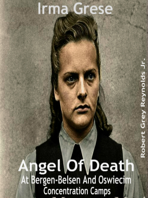 Cover image for Irma Grese Angel of Death At Bergen-Belsen and Oswiecim Concentration Camps